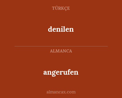 angerufen - denilen