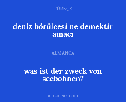 deniz börülcesi ne demektir amacı - was ist der zweck von seebohnen?
