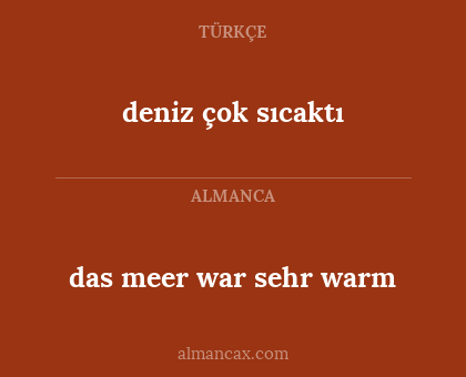 das meer war sehr warm - deniz çok sıcaktı