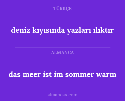 das meer ist im sommer warm - deniz kıyısında yazları ılıktır