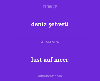 lust auf meer - deniz şehveti