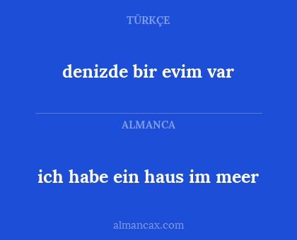 denizde bir evim var - ich habe ein haus im meer