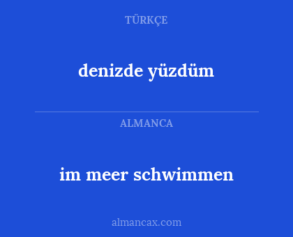 denizde yüzdüm - im meer schwimmen