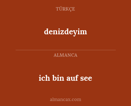 denizdeyim - ich bin auf see