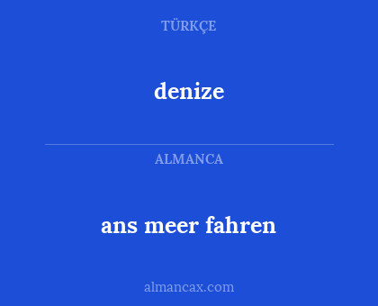 ans meer fahren - denize