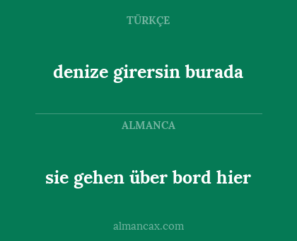 denize girersin burada - sie gehen über bord hier
