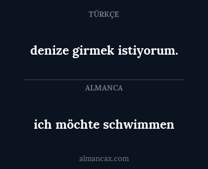 denize girmek istiyorum. - ich möchte schwimmen