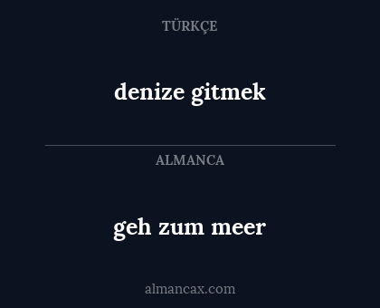 denize gitmek - geh zum meer