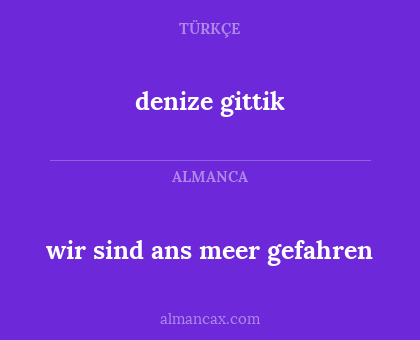 denize gittik - wir sind ans meer gefahren