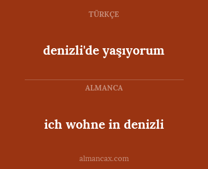 denizli'de yaşıyorum - ich wohne in denizli