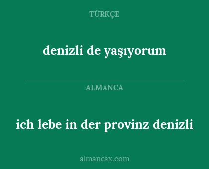 denizli de yaşıyorum - ich lebe in der provinz denizli