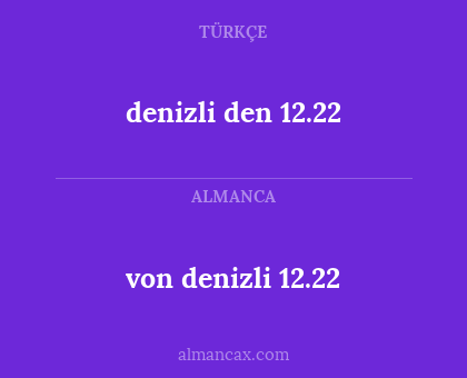 von denizli 12.22 - denizli den 12.22