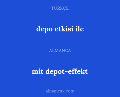 depo etkisi ile - mit depot-effekt