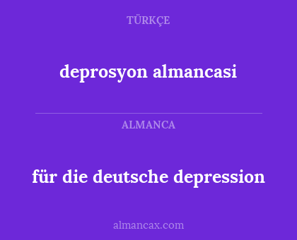 für die deutsche depression - deprosyon almancasi