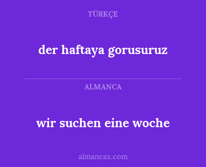 wir suchen eine woche - der haftaya  gorusuruz