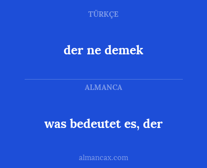 der ne demek - was bedeutet es, der
