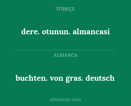 buchten. von gras. deutsch - dere. otunun. almancasi
