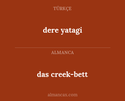 dere yatagi - das creek-bett