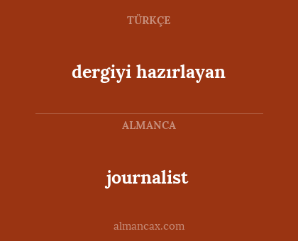 dergiyi hazırlayan - journalist