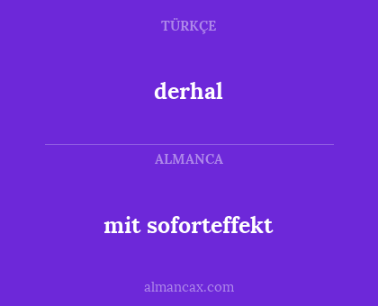 derhal - mit soforteffekt
