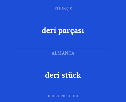 deri parçası - deri stück