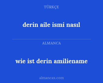 wie ist derin amiliename - derin aile ismi nasıl