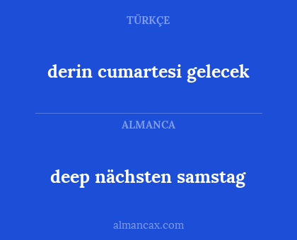 deep nächsten samstag - derin cumartesi gelecek