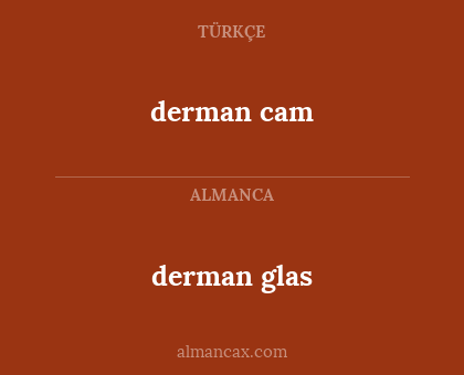 derman cam - derman glas
