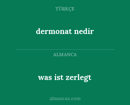 was ist zerlegt - dermonat nedir