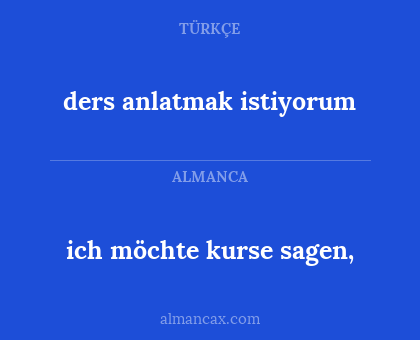 ich möchte kurse sagen, - ders anlatmak istiyorum