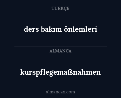 ders bakım önlemleri - kurspflegemaßnahmen
