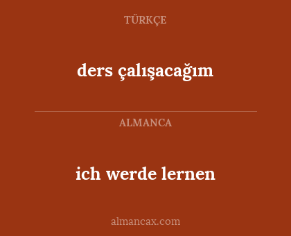 ich werde lernen - ders çalışacağım