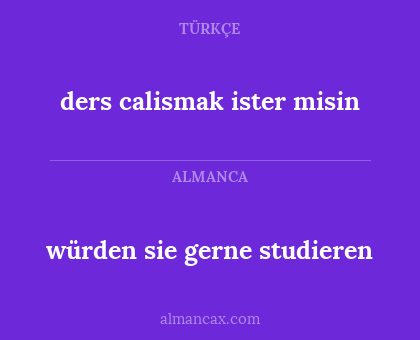 würden sie gerne studieren - ders calismak ister misin
