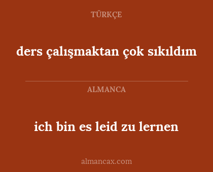 ich bin es leid zu lernen - ders çalışmaktan çok sıkıldım