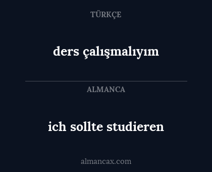 ders çalışmalıyım - ich sollte studieren