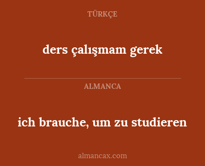 ders çalışmam gerek - ich brauche, um zu studieren