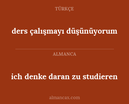 ich denke daran zu studieren - ders çalışmayı düşünüyorum