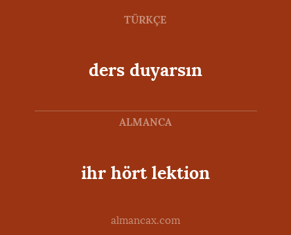 ders duyarsın - ihr hört lektion