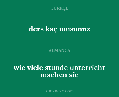 ders kaç musunuz - wie viele stunde unterricht machen sie