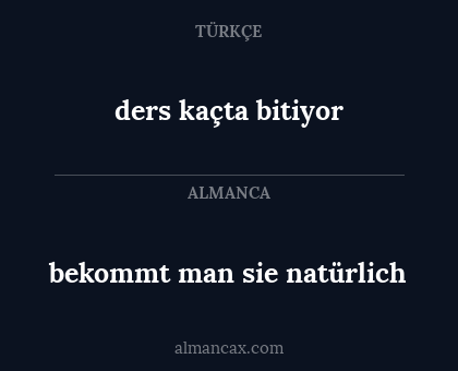 bekommt man sie natürlich - ders kaçta bitiyor