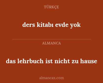 ders kitabı evde yok - das lehrbuch ist nicht zu hause