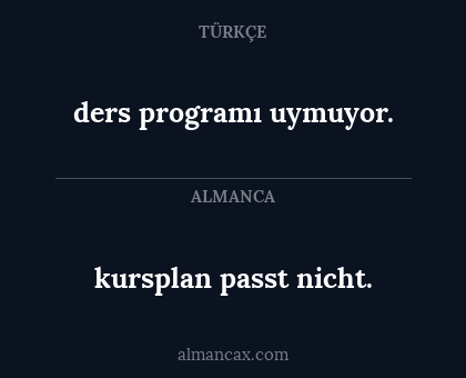 ders programı uymuyor. - kursplan passt nicht.