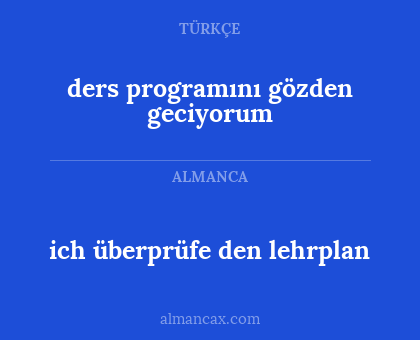 ich überprüfe den lehrplan - ders programını gözden geciyorum