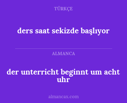 der unterricht beginnt um acht uhr - ders saat sekizde başlıyor