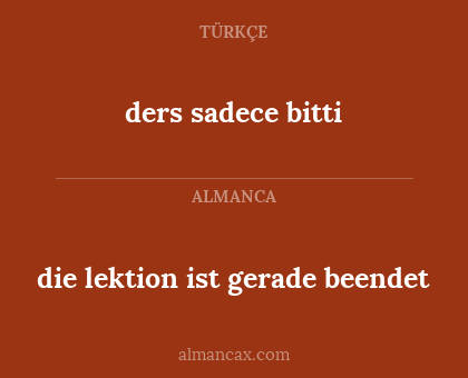 die lektion ist gerade beendet - ders sadece bitti
