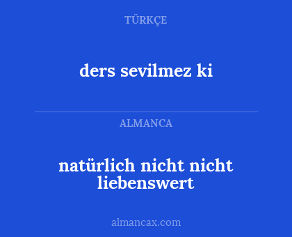 natürlich nicht nicht liebenswert - ders sevilmez ki
