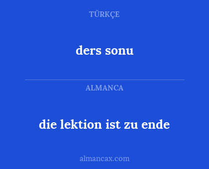 ders sonu - die lektion ist zu ende
