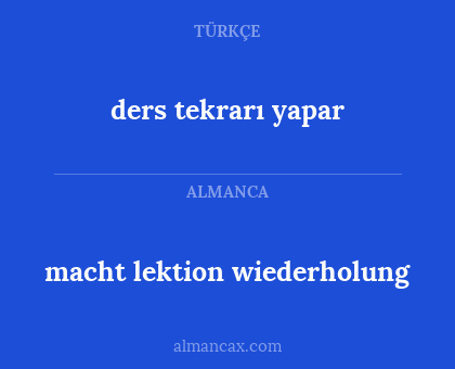 ders tekrarı yapar - macht lektion wiederholung