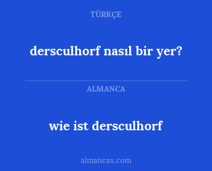 dersculhorf nasıl bir yer? - wie ist dersculhorf