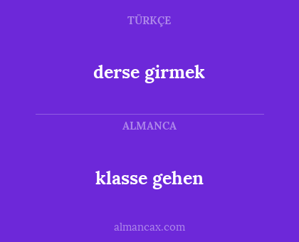 klasse gehen - derse girmek